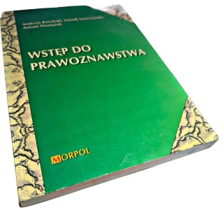 WSTĘP DO PRAWOZNAWSTWA Andrzej Korybski, Leszek Leszczyński, Antoni Pieniążek
