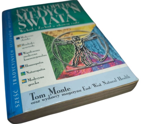 ENCYKLOPEDIA MEDYCYN ŚWIATA. WSCHÓD I ZACHÓD O ZDROWIU CIAŁA Tom Monte