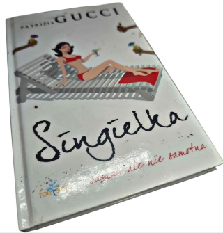 SINGIELKA. SAMA, ALE NIE SAMOTNA Patrizia Gucci