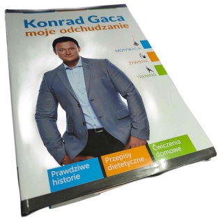 MOJE ODCHUDZANIE. MOTYWACJA, ŻYWIENIE, TRENING Konrad Gaca