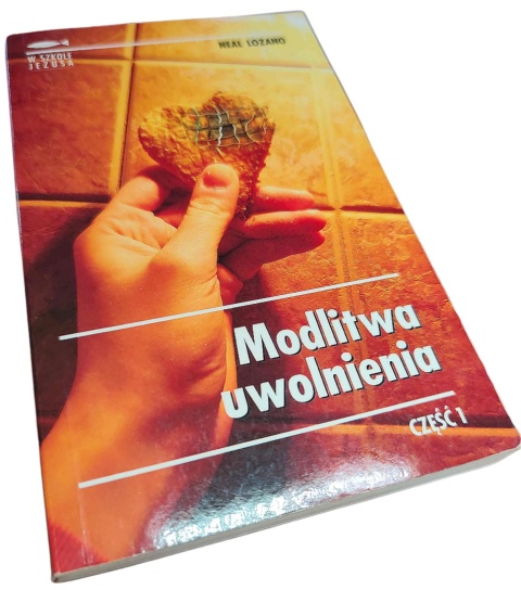 MODLITWA UWOLNIENIA. CZĘŚĆ 1 Neal Lozano