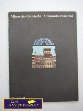 A STARÓWKA ZNÓW STOI-M.STRZELECKI