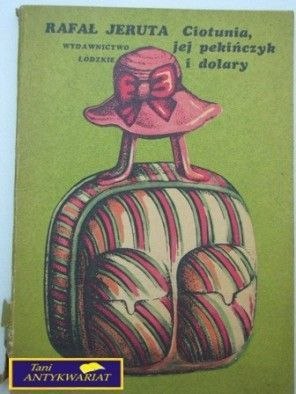 CIOTUNIA JEJ PEKIŃCZYK I DOLARY - R. Jeruta