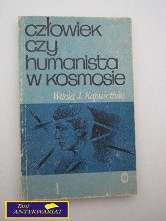 CZŁOWIEK CZY HUMANISTA W KOSMOSIE