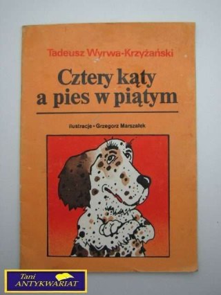 CZTERY KĄTY A PIES W PIĄTYM - T.WYRWA-KRZYZANSKI