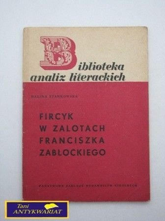 FIRCYK W ZALOTACH FRANCISZKA ZABŁOCKIEGO