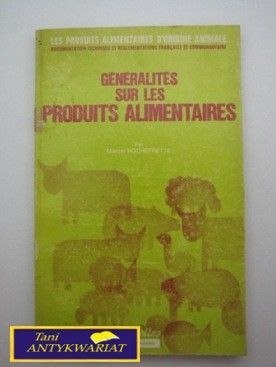 GENERALITES SUR LES PRODUITS ALIMENTAIRES GENERALITES SUR LES PRODUITS ALIMENTAIRES