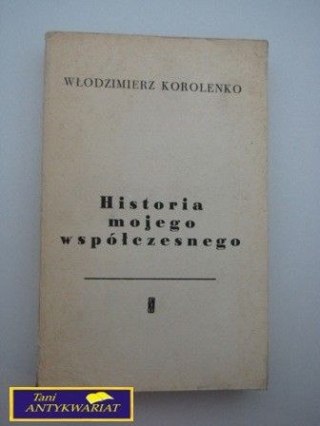 HISTORIA MOJEGO WSPÓŁCZESNEGO W. Korolenko