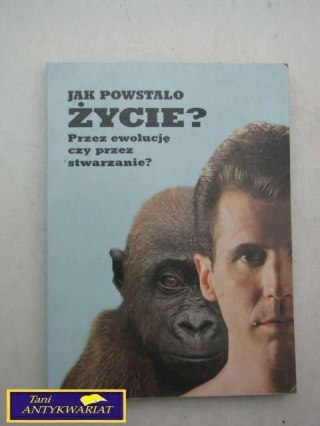 JAK POWSTAŁO ŻYCIE ? PRZEZ EWOLUCJE CZY STWARZAN