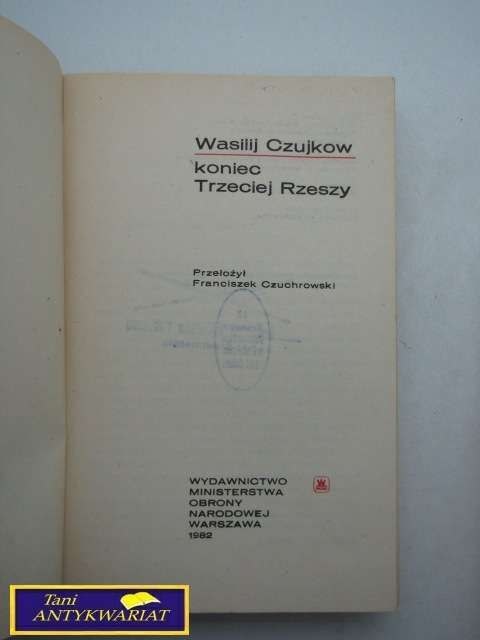 KONIEC TRZECIEJ RZESZY Wasilij Czujkow