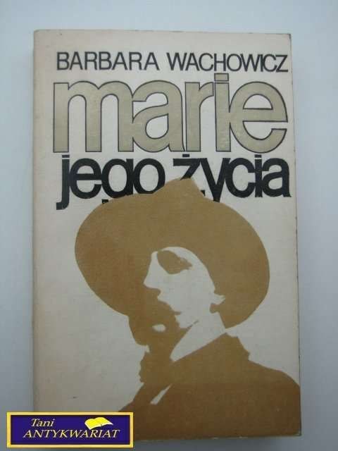 MARIE JEGO ŻYCIA-Barbara Wachowicz