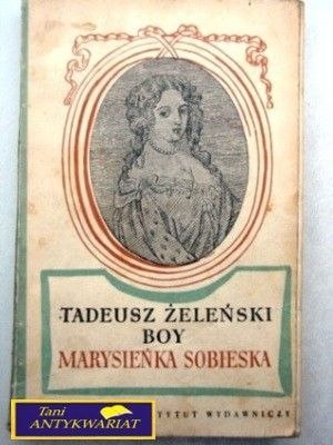 MARYSIEŃKA SOBIESKA T. Żeleński-Boy