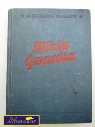 MŁODA GWARDIA -Aleksander Fadiejew