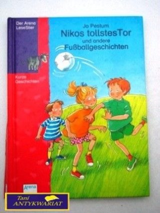 NIKOS TOLLSTES TOR UND ANDERE FUSSBALLGESCHICHTEN