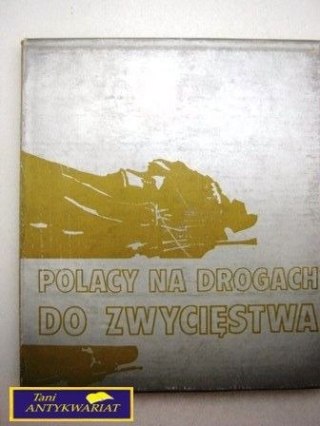 POLACY NA DROGACH DO ZWYCIĘSTWA