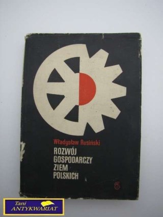 ROZWÓJ GOSPODARCZY ZIEM POLSKICH W.Rusiński