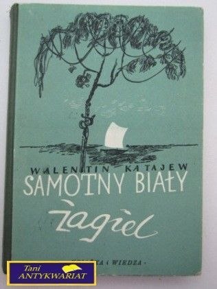 SAMOTNY BIAŁY ŻAGIEL W. Katajew
