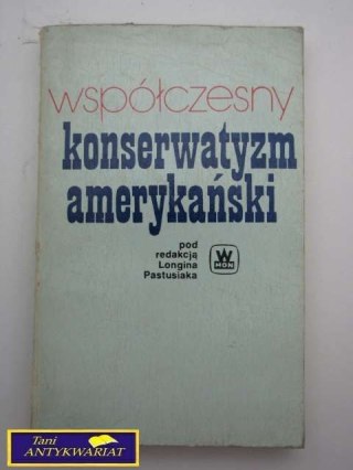 SPÓŁCZESNY KONSERWATYZM AMERYKAŃSKI