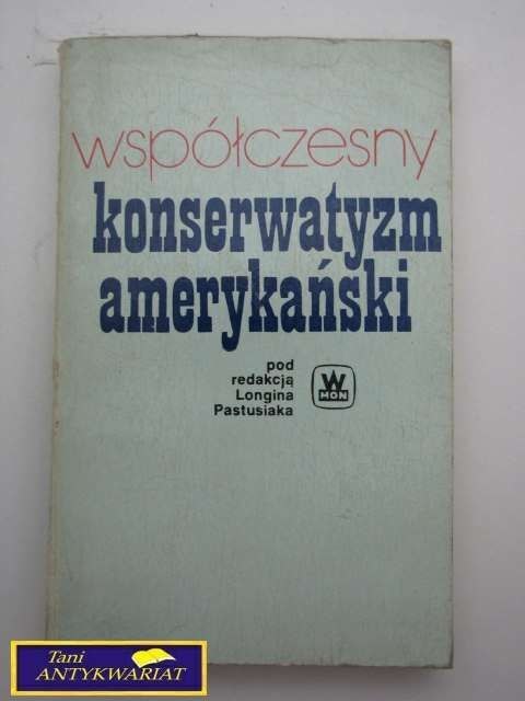 SPÓŁCZESNY KONSERWATYZM AMERYKAŃSKI