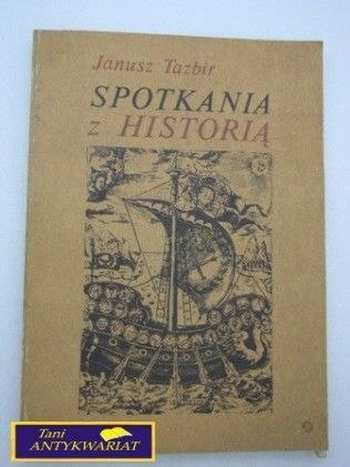 SPOTKANIA Z HISTORIĄ J. Tazbir SPOTKANIA Z HISTORIĄ J. Tazbir