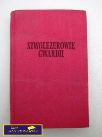 SZWOLEŻEROWIE GWARDII Wacław Gąsiorowski