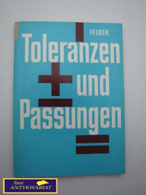 TOLERANZEN UND PASSUNGEN TOLERANZEN UND PASSUNGEN