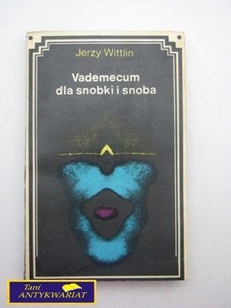 VADEMECUM DLA SNOBKI I SNOBA J. Wittlin