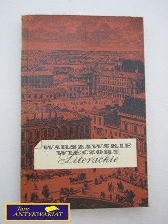 WARSZAWSKIE WIECZORY LITERACKIE Praca zbiorowa WARSZAWSKIE WIECZORY LITERACKIE Praca zbiorowa