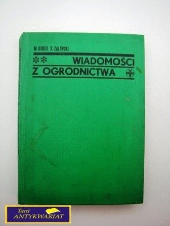 WIADOMOŚCI Z OGRODNICTWA Kurek, Zaliwski