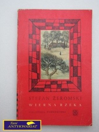WIERNA RZEKA S. Żeromski