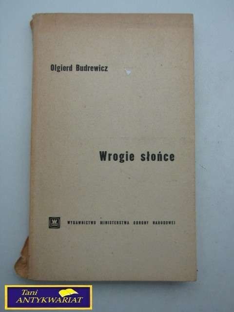 WROGIE SŁOŃCE - Olgierd Budrewicz WROGIE SŁOŃCE - Olgierd Budrewicz