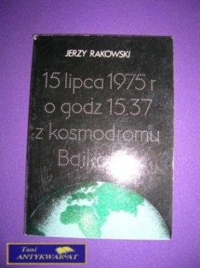 15 LIPCA 1975R O GODZ 15.37 Z KOSMODROMU BAJKONUR
