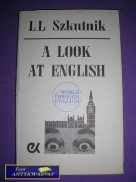 A LOOK AT ENGLISH - LL Szkutnik