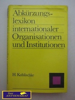 ABKURZUNGS-LEXIKON INTERNATIONALER ORGANISATIONEN