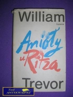 ANIOŁY U RITZA - William Trevor