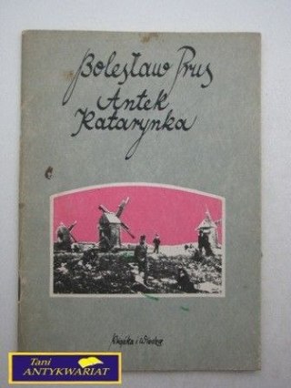 ANTEK / KATARYNKA Bolesław Prus