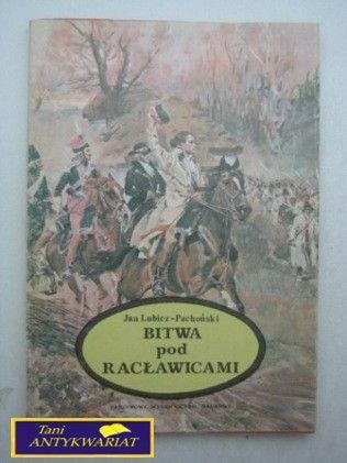 BITWA POD RACŁAWICAMI Jan Lubicz-Pachoński