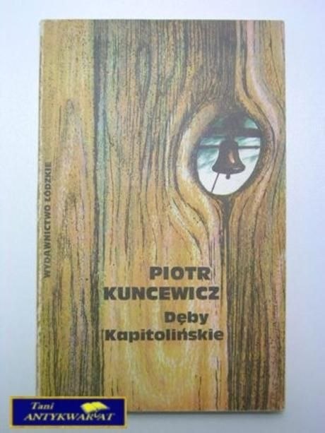 DĘBY KAPITOLIŃSKIE-Piotr Kuncewicz