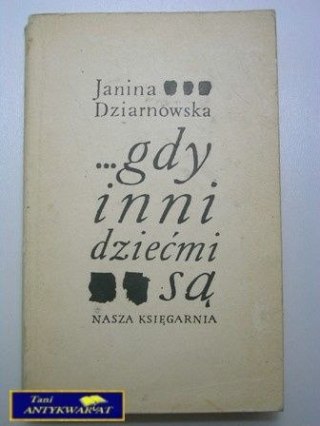 GDY INNI DZIEĆMI SĄ-Janina Dziarnowska