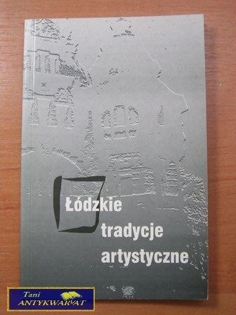 ŁÓDZKIE TRADYCJE ARTYSTYCZNE-K. Bobrowskiej