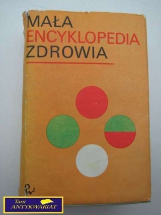 MAŁA ENCYKLOPEDIA ZDROWIA