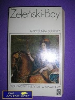 MARYSIEŃKA SOBIESKA - Tadeusz Żeleński-Boy