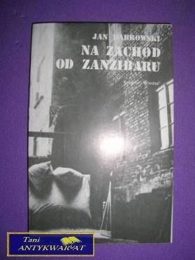 NA ZACHÓD OD ZANZIBARU - Jan Dąbrowski