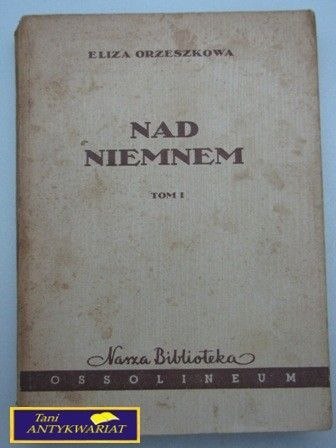 NAD NIEMNEM TOM I E. Orzeszkowa