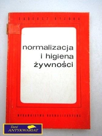 NORMALIZACJA I HIGIENA ŻYWNOŚCI - Tadeusz Byzdra