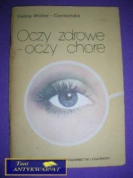 OCZY ZDROWE OCZY CHORE - Halina Wolter Czerwińska