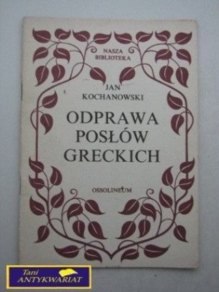 ODPRAWA POSŁÓW GRECKICH Jan Kochanowski