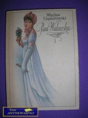 PANI WALEWSKA 1 - Wacław Gąsiorowski PANI WALEWSKA 1 - Wacław Gąsiorowski