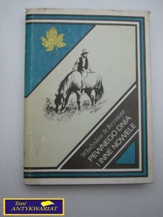 PEWNEGO DNIA I INNE NOWELE - W.S.Reymont