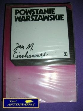 POWSTANIE WARSZAWSKIE - Jan M. Ciechanowski